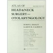 Atlas of Head and Neck Surgery -- Otolaryngology by Bailey, Byron J.; Calhoun, Karen H.; Friedman, Norman; Newlands, Shawn; Vrabec, Jeffrey T., 9780781729079