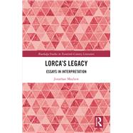 Lorcas Legacy: Essays in Interpretation by Mayhew; Jonathan, 9781138599079