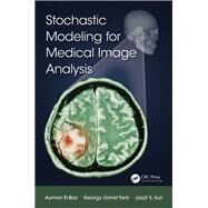 Stochastic Modeling for Medical Image Analysis by El-Baz; Ayman, 9781466599079