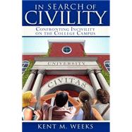 In Search of Civility by Weeks, Kent M., 9781600379079