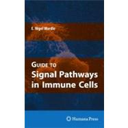 Guide to Signal Pathways in Immune Cells by Wardle, E. Nigel, M.D., 9781617379079