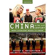China in the 21st Century What Everyone Needs to Know® by Wasserstrom, Jeffrey N.; Cunningham, Maura Elizabeth, 9780190659080