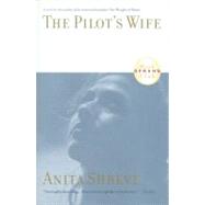 The Pilot's Wife A Novel by Shreve, Anita, 9780316789080