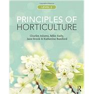 Principles of Horticulture: Level 2 by Adams; Charles, 9780415859080