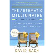 The Automatic Millionaire, Expanded and Updated A Powerful One-Step Plan to Live and Finish Rich by BACH, DAVID, 9780451499080