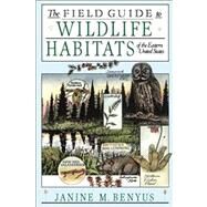The Field Guide to Wildlife Habitats of the Eastern United States by Benyus, Janine M., 9780671659080