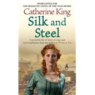 Silk and Steel by King, Catherine, 9780751539080