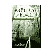 An Ethics of Place: Radical Ecology, Postmodernity, and Social Theory by Smith, Mick, 9780791449080