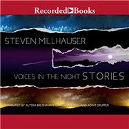 Voices in the Night by Millhauser, Steven, 9780804169080