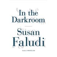 In the Darkroom by Faludi, Susan, 9780805089080