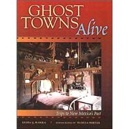 Ghost Towns Alive by Harris, Linda G., 9780826329080