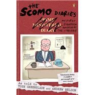 The Scomo Diaries My First Eighteen Months at the Coalface by Greenslade, Tosh, 9781760899080