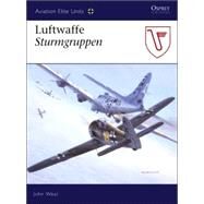 Luftwaffe Sturmgruppen by WEAL, JOHNWEAL, JOHN, 9781841769080