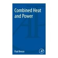 Combined Heat and Power by Breeze, Paul, 9780128129081
