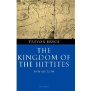 The Kingdom Of The Hittites by Bryce, Trevor, 9780199279081
