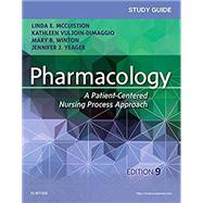 Study Guide for Pharmacology by McCuistion, Linda E., Ph.D.; Vuljoin-DiMaggio, Kathleen, R.N.; Winton, Mary B., Ph.D., R.N.; Yeager, Jennifer J., Ph.D., R.N., 9780323399081