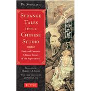 Strange Tales from a Chinese Studio by Songling, Pu; Giles, Herbert A.; Cass, Victoria, 9780804849081