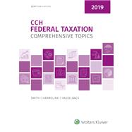 CCH Federal Taxation 2019: Comprehensive Topics by Smith, Ephraim P.; Harmelink, Philip J.; Hasselback, James R.; Dowis, W. Brian (CON); Fenn, Christopher J. (CON), 9780808049081