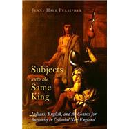 Subjects Unto the Same King by Pulsipher, Jenny Hale, 9780812219081