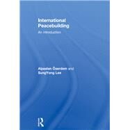 International Peacebuilding: An introduction by +zerdem; Alpaslan, 9781138929081