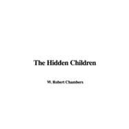 The Hidden Children by Chambers, W. Robert, 9781437839081
