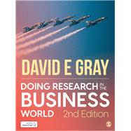 Doing Research in the Business World by Gray, David E., 9781526489081