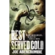 Best Served Cold by Abercrombie, Joe, 9780316079082