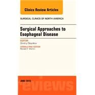 Surgical Approaches to Esophageal Disease: An Issue of Surgical Clinics by Oleynikov, Dmitry, 9780323389082