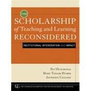 The Scholarship of Teaching and Learning Reconsidered Institutional Integration and Impact by Hutchings, Pat; Huber, Mary Taylor; Ciccone, Anthony, 9780470599082