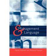 Management and Language : The Manager as a Practical Author by David Holman, 9780761969082