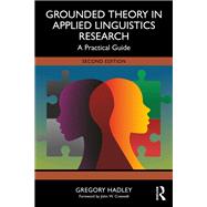 Grounded Theory in Applied Linguistics Research by Gregory Hadley, 9781032819082