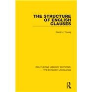 The Structure of English Clauses by Young; David J., 9781138919082
