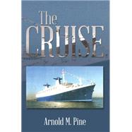 The Cruise by Pine, Arnold M., 9781499069082
