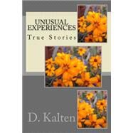 Unusual Experiences by Kalten, D. M., 9781508659082