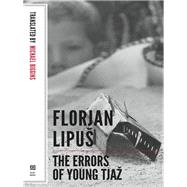The Errors of Young Tjaz by Lipus, Florjan; Biggins, Michael, 9781564789082