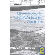 Microbiology for Water and Wastewater Operators (Revised Reprint) by Spellman; Frank R., 9781566769082