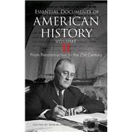Essential Documents of American History, Volume II From Reconstruction to the Twenty-first Century by Blaisdell, Bob, 9780486809083