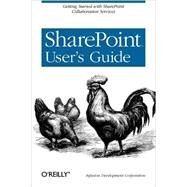 Sharepoint User's Guide by Acker, Bryan; Davey, Tyler; McGovern, Robert, 9780596009083