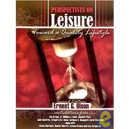 PERSPECTIVES ON LEISURE: TOWARD A QUALITY LIFESTYLE by OLSON, ERNEST G, 9780757549083