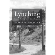 Lynching: American Mob Murder in Global Perspective by Thurston,Robert W., 9781409409083