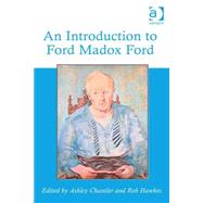 An Introduction to Ford Madox Ford by Chantler,Ashley, 9781472469083