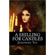 A Shilling for Candles by Tey, Josephine, 9781508409083