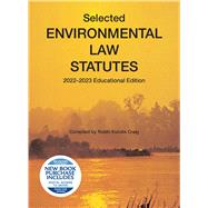 Selected Environmental Law Statutes, 2022-2023 Educational Edition(Selected Statutes) by Craig, Robin Kundis, 9781636599083