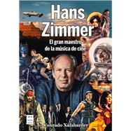 Hans Zimmer El gran maestro de la m�sica de cine by Xalabarder, Conrado, 9788410459083
