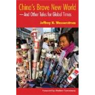 China's Brave New World by Wasserstrom, Jeffrey N., 9780253219084