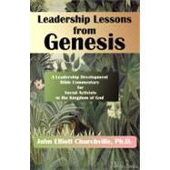 Leadership Lessons from Genesis by Churchville, John Elliott, Ph.d., 9780741459084