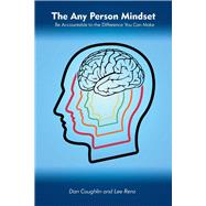 The Any Person Mindset Be Accountable to the Difference You Can Make by Coughlin, Dan, 9781098309084