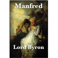 Manfred by Byron, George Gordon Byron, Baron, 9781604599084