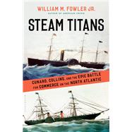 Steam Titans by Fowler, William M., Jr., 9781620409084