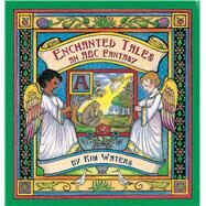 Enchanted Tales An ABC Fantasy by Waters, Kim, 9781886069084